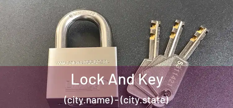  Lock And Key (city.name) - (city.state)